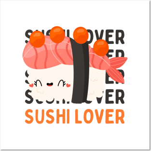 Cute Kawaii Sushi lover I love Sushi Life is better eating sushi ramen Chinese food addict Posters and Art